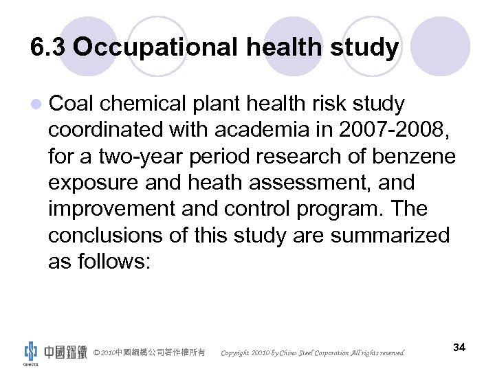 6. 3 Occupational health study l Coal chemical plant health risk study coordinated with