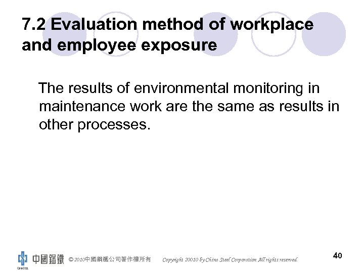 7. 2 Evaluation method of workplace and employee exposure The results of environmental monitoring