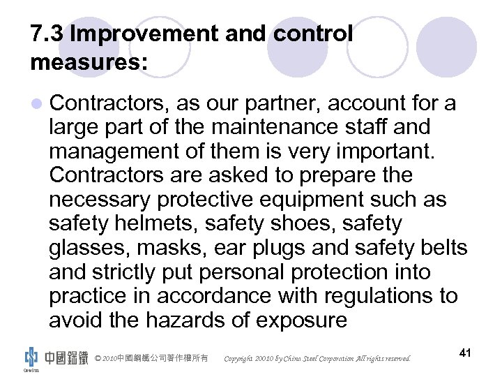 7. 3 Improvement and control measures: l Contractors, as our partner, account for a