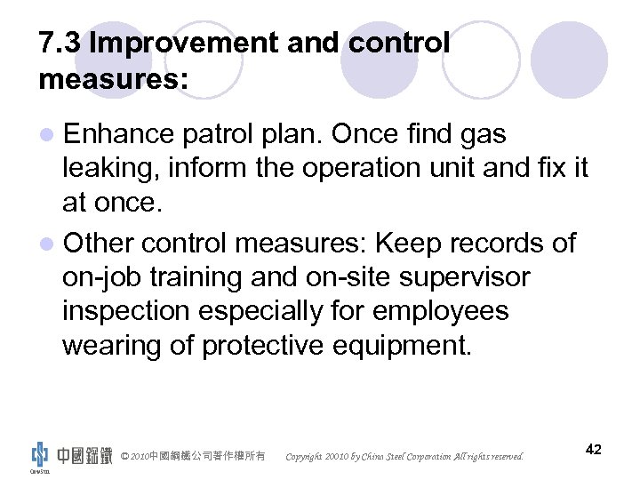 7. 3 Improvement and control measures: l Enhance patrol plan. Once find gas leaking,