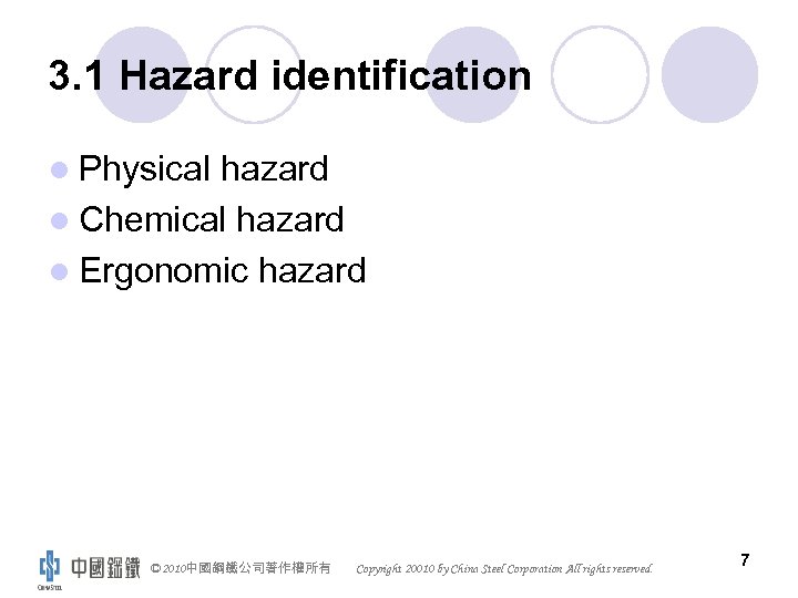 3. 1 Hazard identification l Physical hazard l Chemical hazard l Ergonomic hazard ©