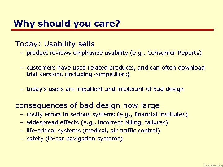 Why should you care? Today: Usability sells – product reviews emphasize usability (e. g.