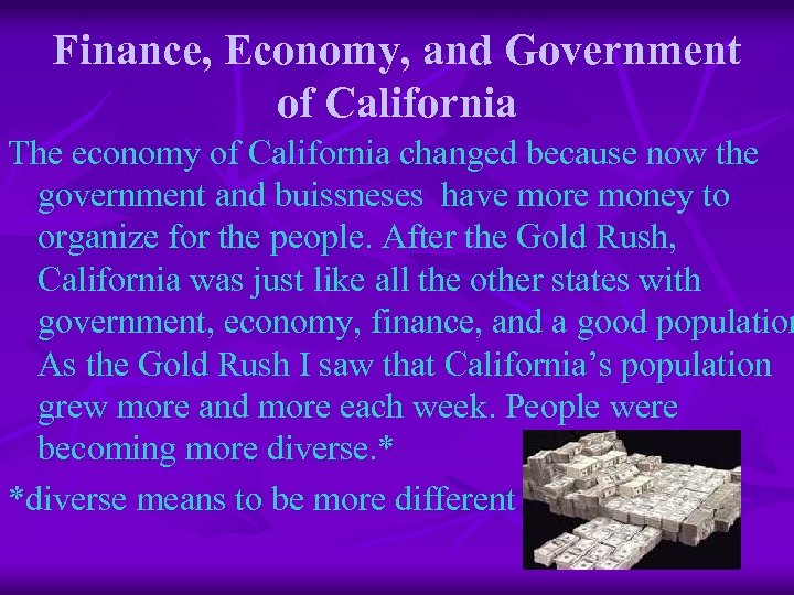 Finance, Economy, and Government of California The economy of California changed because now the