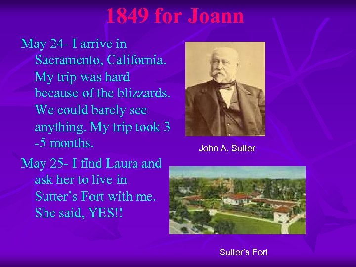 1849 for Joann May 24 - I arrive in Sacramento, California. My trip was