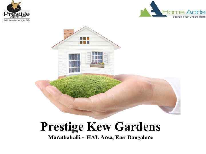 Prestige Kew Gardens Marathahalli - HAL Area, East Bangalore 