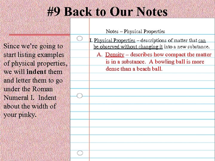 #9 Back to Our Notes – Physical Properties Since we’re going to start listing