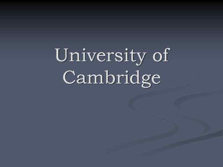 University of Cambridge 