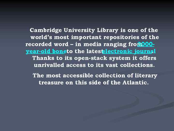 Cambridge University Library is one of the world’s most important repositories of the recorded