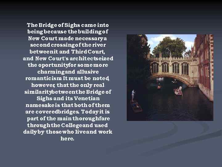 The Bridge of Sighs came into being because the building of New Court made