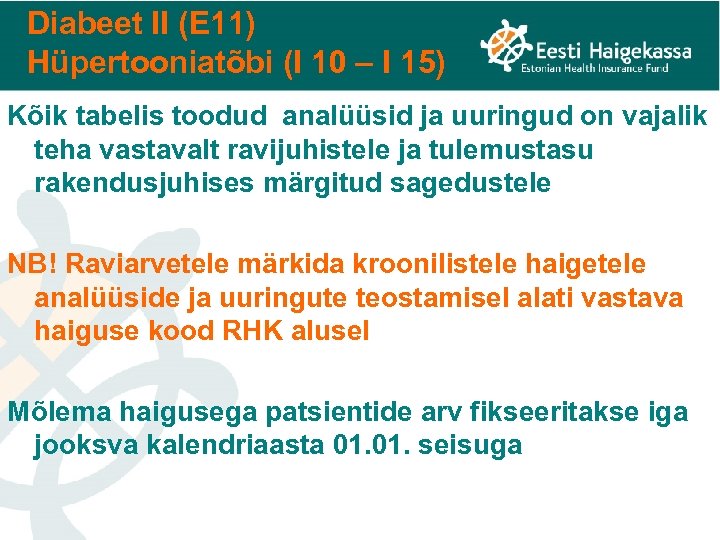 Diabeet II (E 11) Hüpertooniatõbi (I 10 – I 15) Kõik tabelis toodud analüüsid