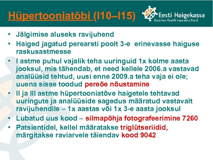 Hüpertooniatõbi (I 10–I 15) • Jälgimise aluseks ravijuhend • Haiged jagatud perearsti poolt 3