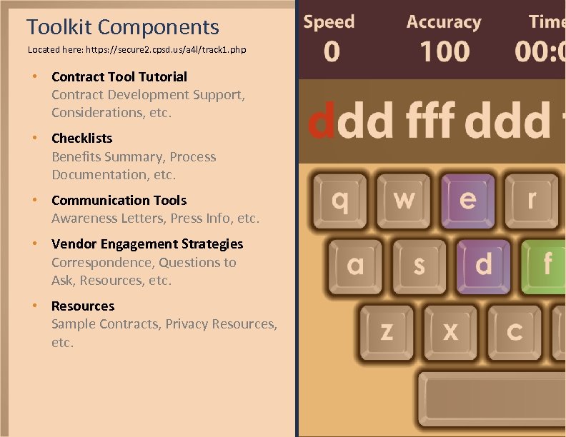 Toolkit Components Located here: https: //secure 2. cpsd. us/a 4 l/track 1. php •