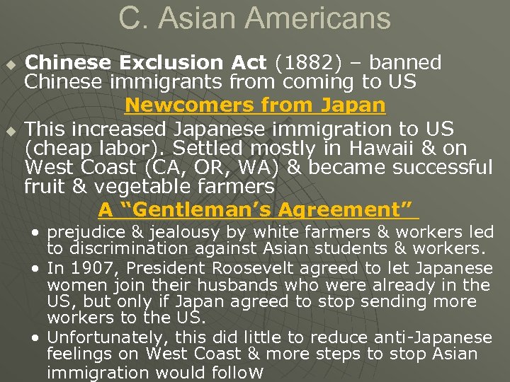 C. Asian Americans u u Chinese Exclusion Act (1882) – banned Chinese immigrants from