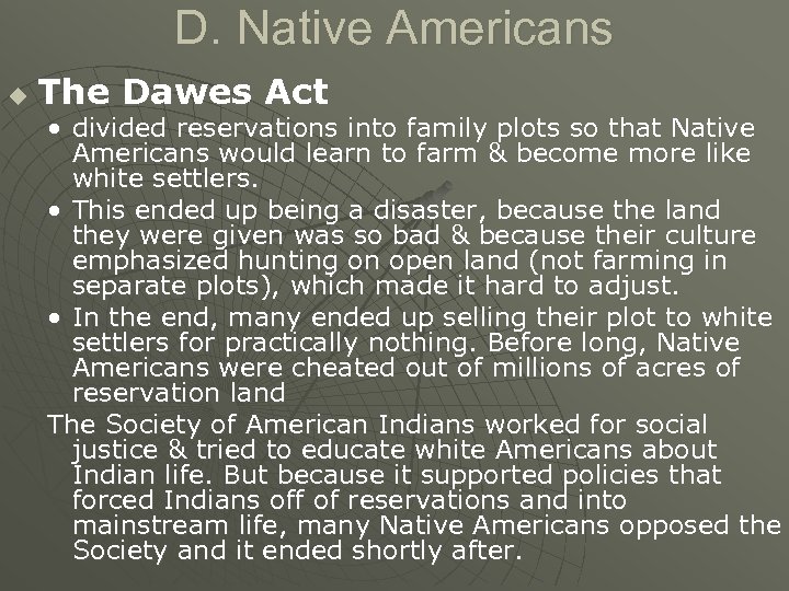 D. Native Americans u The Dawes Act • divided reservations into family plots so