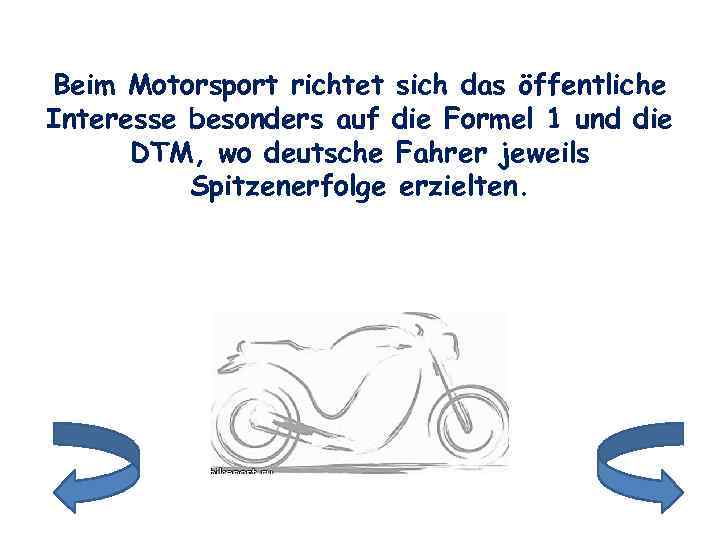 Beim Motorsport richtet sich das öffentliche Interesse besonders auf die Formel 1 und die
