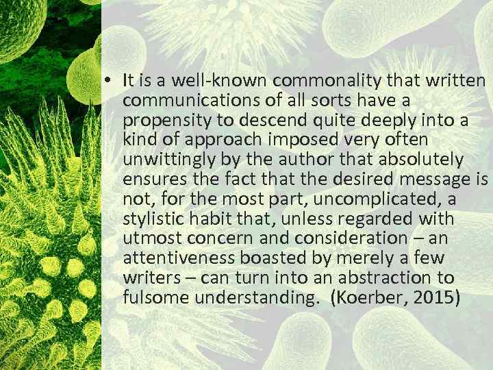  • It is a well-known commonality that written communications of all sorts have