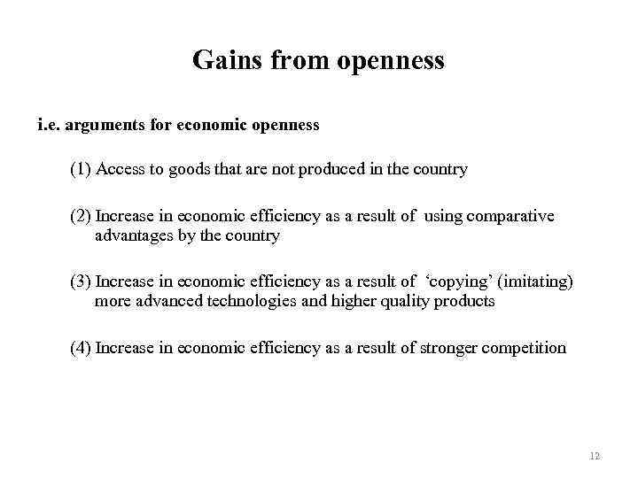 Gains from openness i. e. arguments for economic openness (1) Access to goods that