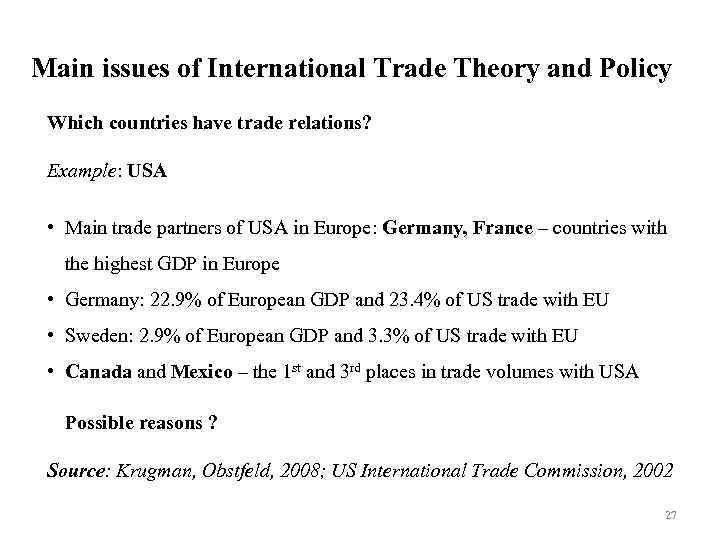 Main issues of International Trade Theory and Policy Which countries have trade relations? Example: