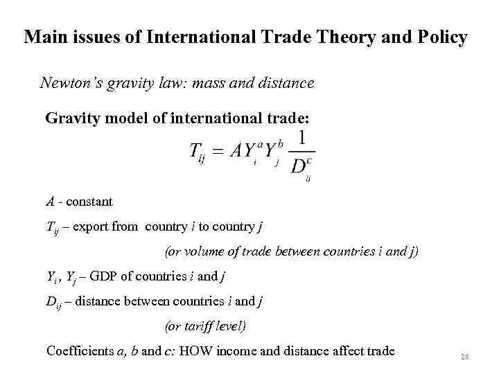 Main issues of International Trade Theory and Policy Newton’s gravity law: mass and distance