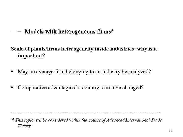  Models with heterogeneous firms* Scale of plants/firms heterogeneity inside industries: why is it