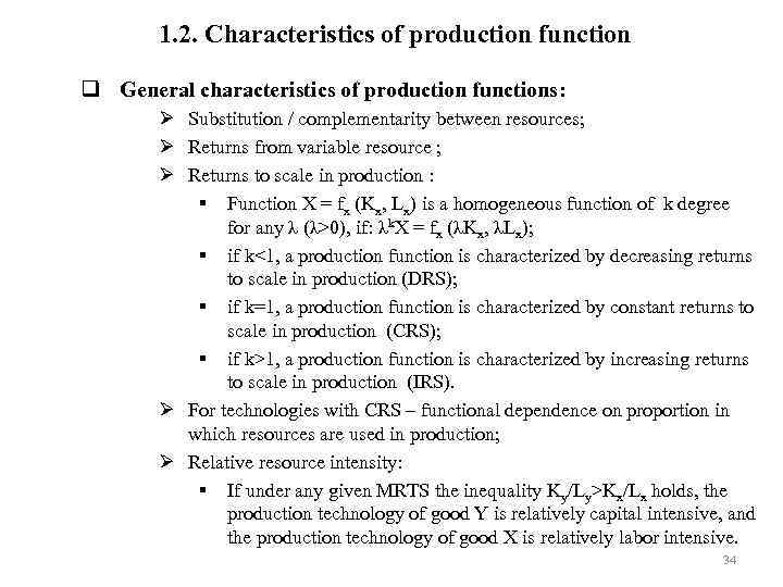 1. 2. Characteristics of production function q General characteristics of production functions: Ø Substitution