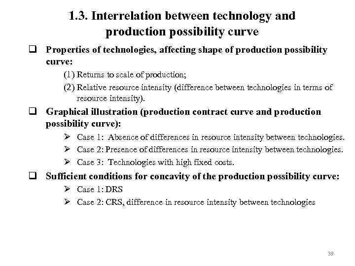 1. 3. Interrelation between technology and production possibility curve q Properties of technologies, affecting