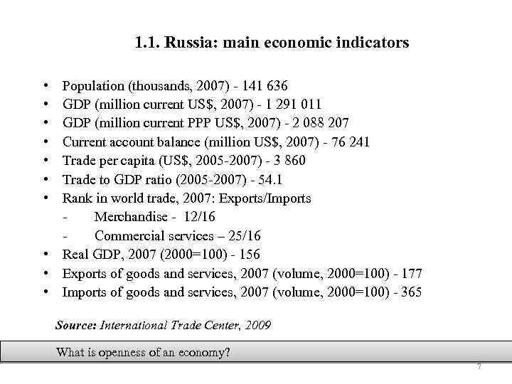 1. 1. Russia: main economic indicators • • Population (thousands, 2007) - 141 636