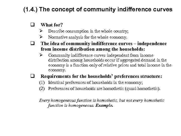 (1. 4. ) The concept of community indifference curves q What for? Ø Ø