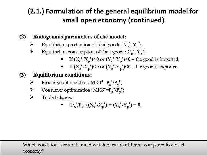 (2. 1. ) Formulation of the general equilibrium model for small open economy (continued)