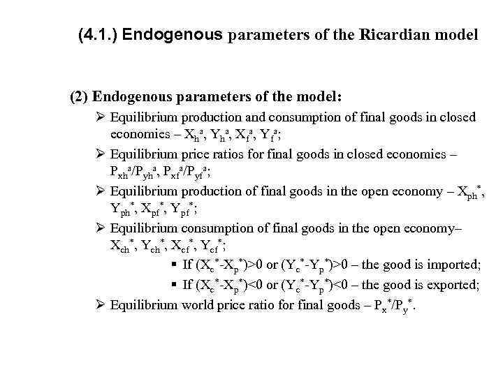 (4. 1. ) Endogenous parameters of the Ricardian model (2) Endogenous parameters of the