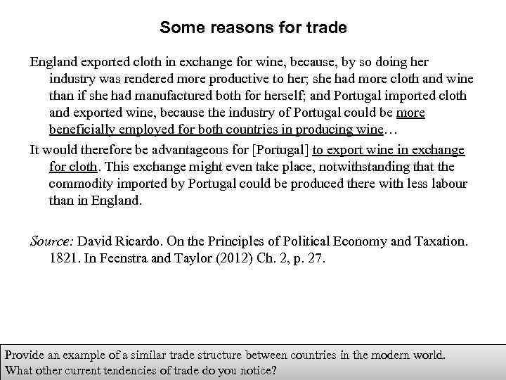 Some reasons for trade England exported cloth in exchange for wine, because, by so