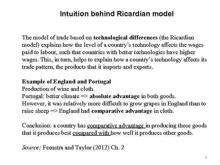 Intuition behind Ricardian model The model of trade based on technological differences (the Ricardian