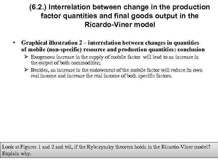 (6. 2. ) Interrelation between change in the production factor quantities and final goods