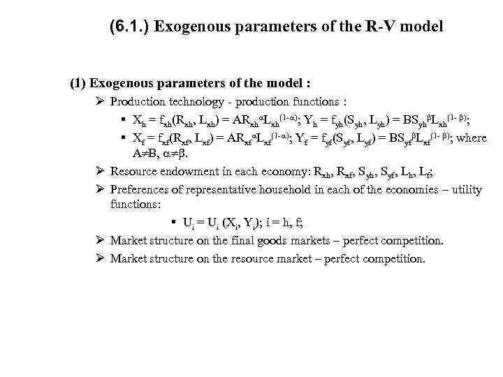 (6. 1. ) Exogenous parameters of the R-V model (1) Exogenous parameters of the