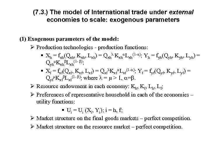 (7. 3. ) The model of International trade under external economies to scale: exogenous