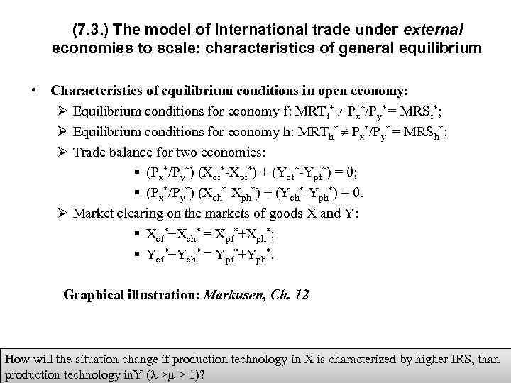 (7. 3. ) The model of International trade under external economies to scale: characteristics