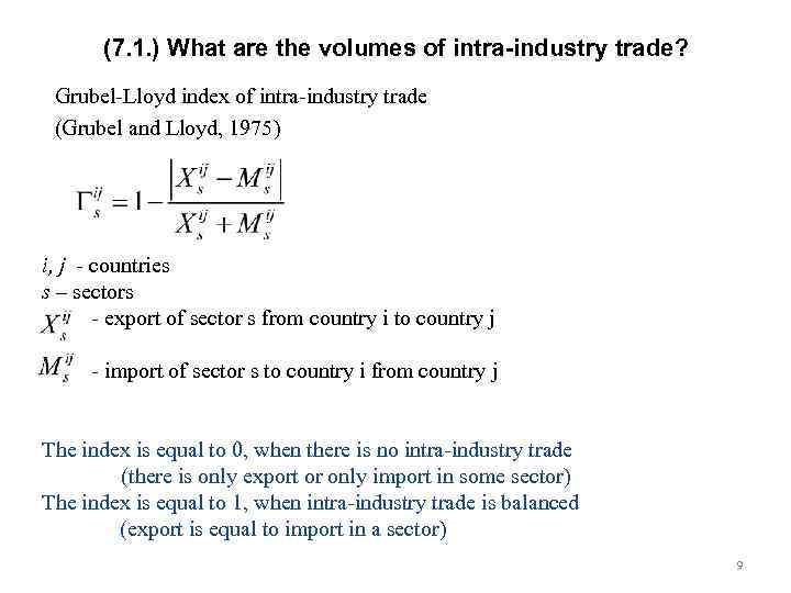 (7. 1. ) What are the volumes of intra-industry trade? Grubel-Lloyd index of intra-industry