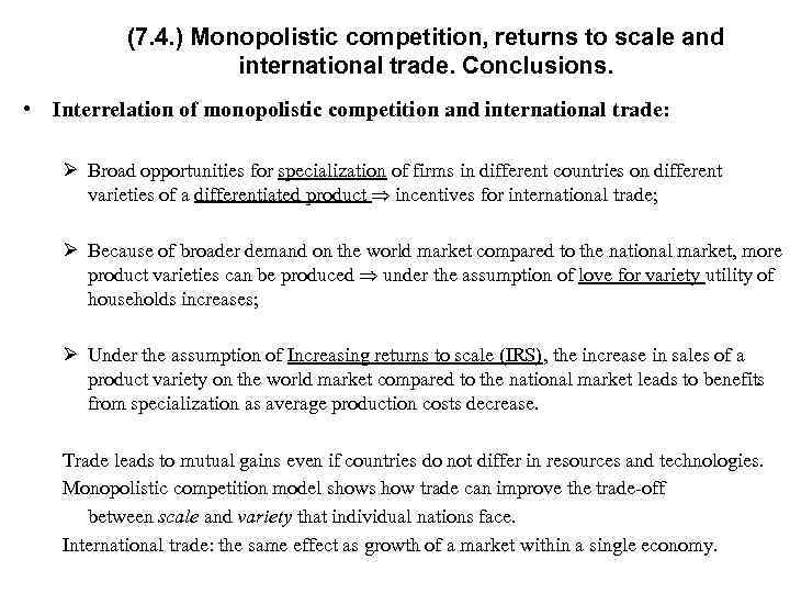 (7. 4. ) Monopolistic competition, returns to scale and international trade. Conclusions. • Interrelation