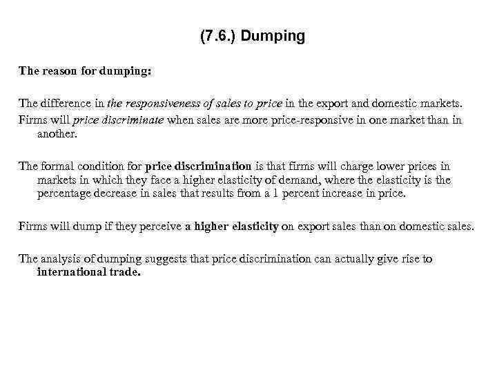 (7. 6. ) Dumping The reason for dumping: The difference in the responsiveness of