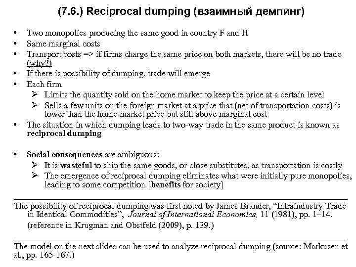 (7. 6. ) Reciprocal dumping (взаимный демпинг) • • Two monopolies producing the same