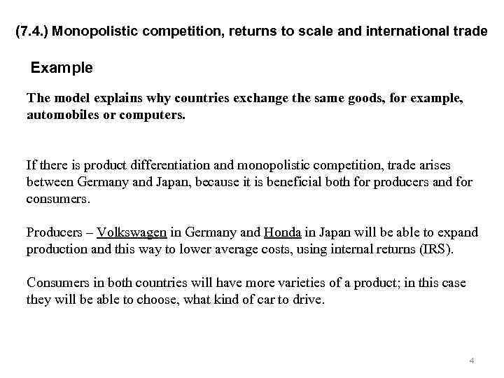 (7. 4. ) Monopolistic competition, returns to scale and international trade Example The model