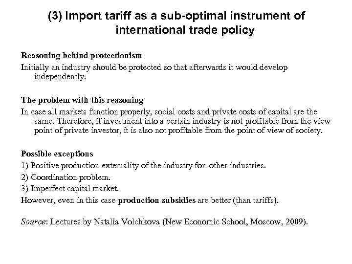 (3) Import tariff as a sub-optimal instrument of international trade policy Reasoning behind protectionism