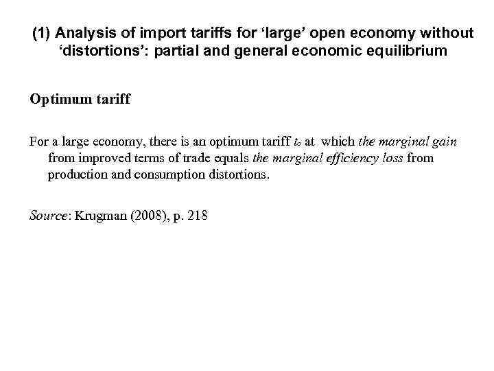 (1) Analysis of import tariffs for ‘large’ open economy without ‘distortions’: partial and general