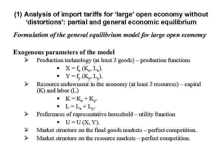 (1) Analysis of import tariffs for ‘large’ open economy without ‘distortions’: partial and general