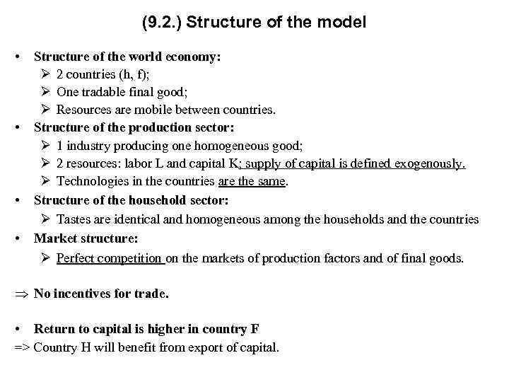 (9. 2. ) Structure of the model • • Structure of the world economy: