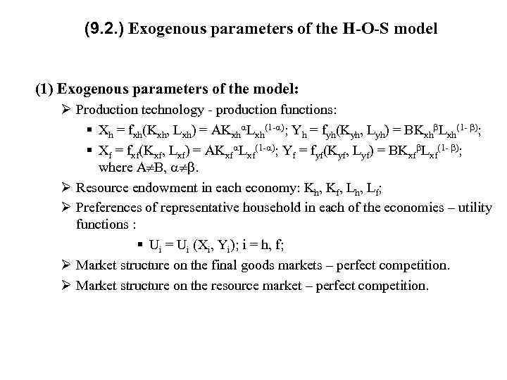 (9. 2. ) Exogenous parameters of the H-O-S model (1) Exogenous parameters of the