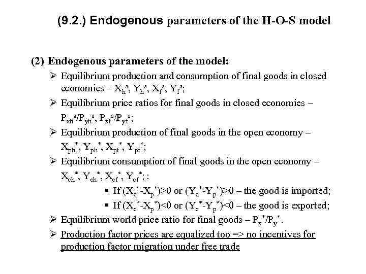 (9. 2. ) Endogenous parameters of the H-O-S model (2) Endogenous parameters of the