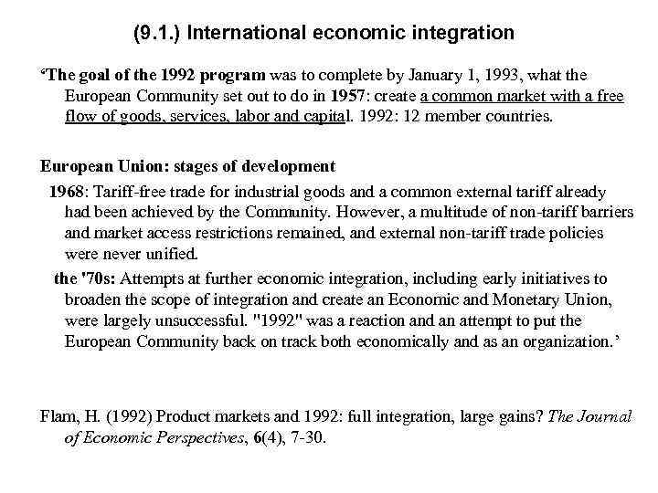 (9. 1. ) International economic integration ‘The goal of the 1992 program was to