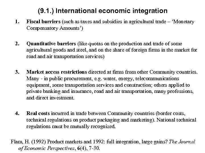 (9. 1. ) International economic integration 1. Fiscal barriers (such as taxes and subsidies