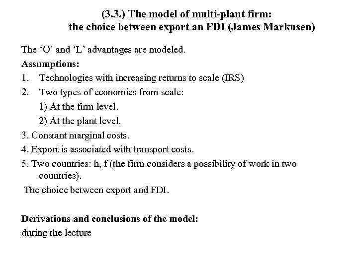 (3. 3. ) The model of multi-plant firm: the choice between export an FDI
